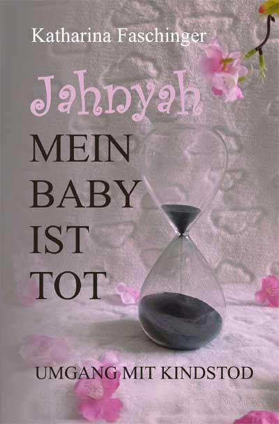 Buch: Jahnyah - Mein Baby ist tot. Umgang mit Kindstod